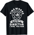 Fireworks Safety Director I Run You Run Bang Dept Patriotic