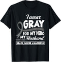 I Wear Gray For My Hero My Husband Brain Cancer Awareness
