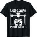 I Only Pause My Game To 3D Print Stuff Funny Video Gamer