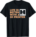 Life Is Better With A 3D Printer Funny 3D Printing