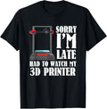 Sorry Im Late 3D Printer Print Nerd Software Cnc Machinist