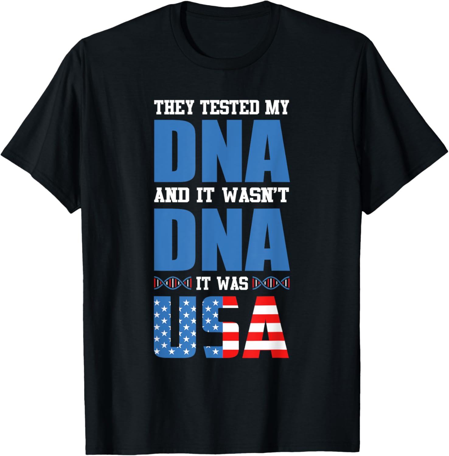 They Tested My Dna And It Wasnu2019T Dna It Was Usa Trump 2020