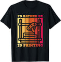 Id Rather Be 3D Printing 3D Printer Cnc Machinist Print