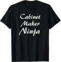 Cabinet Maker Tshirt Job Occupation Work Title