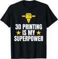 3D Printing Is My Superpower 3D Printer Printing