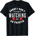 Sorry I Cant Im Watching My 3D Printer