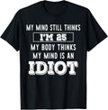 My Mind Still Thinks I U2019M 25 My Body Thinks My Mind
