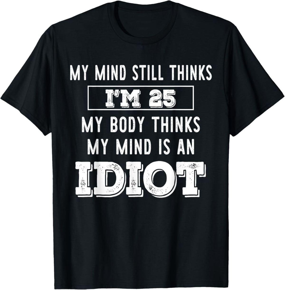 My Mind Still Thinks I U2019M 25 My Body Thinks My Mind