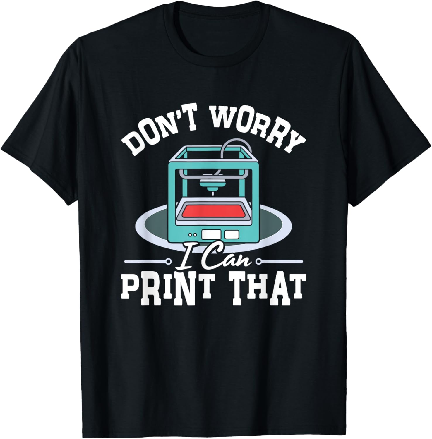 I Can Print That 3D Print Machine Filament Funny 3D Printer