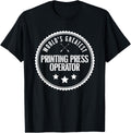 Worlds Greatest Printing Press Operator