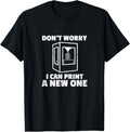 Dont Worry I Can Print A New One 3D Printer Printing Grunge