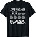I Find Your Lack Of Ammo Disturbing Bullets Usa Gun Joke