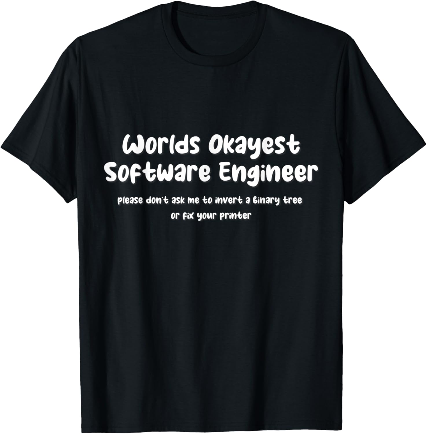 Worlds Okayest Software Engineer No Printers Or Binary Tree
