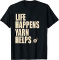 Life Happens Yarn Helps Funny Knitting Gifts for Yarn Lovers