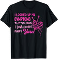 I Looked Up My Symptoms Turns Out I Just Needed More Yarn