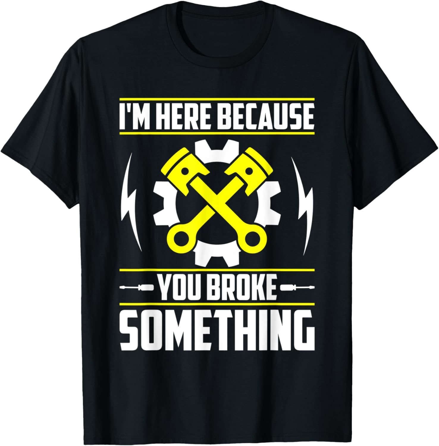 Im Here Because You Broke Something Fix Printer