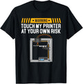 Warning Touch My Printer At Your Own Risk 3D Print