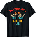 Billionaires Are Actively Killing All Of Us Apparel
