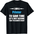 Printer I Am Always Right Funny