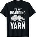 It's Not Hoarding If It's Yarn Crocheting Knitting Crochet