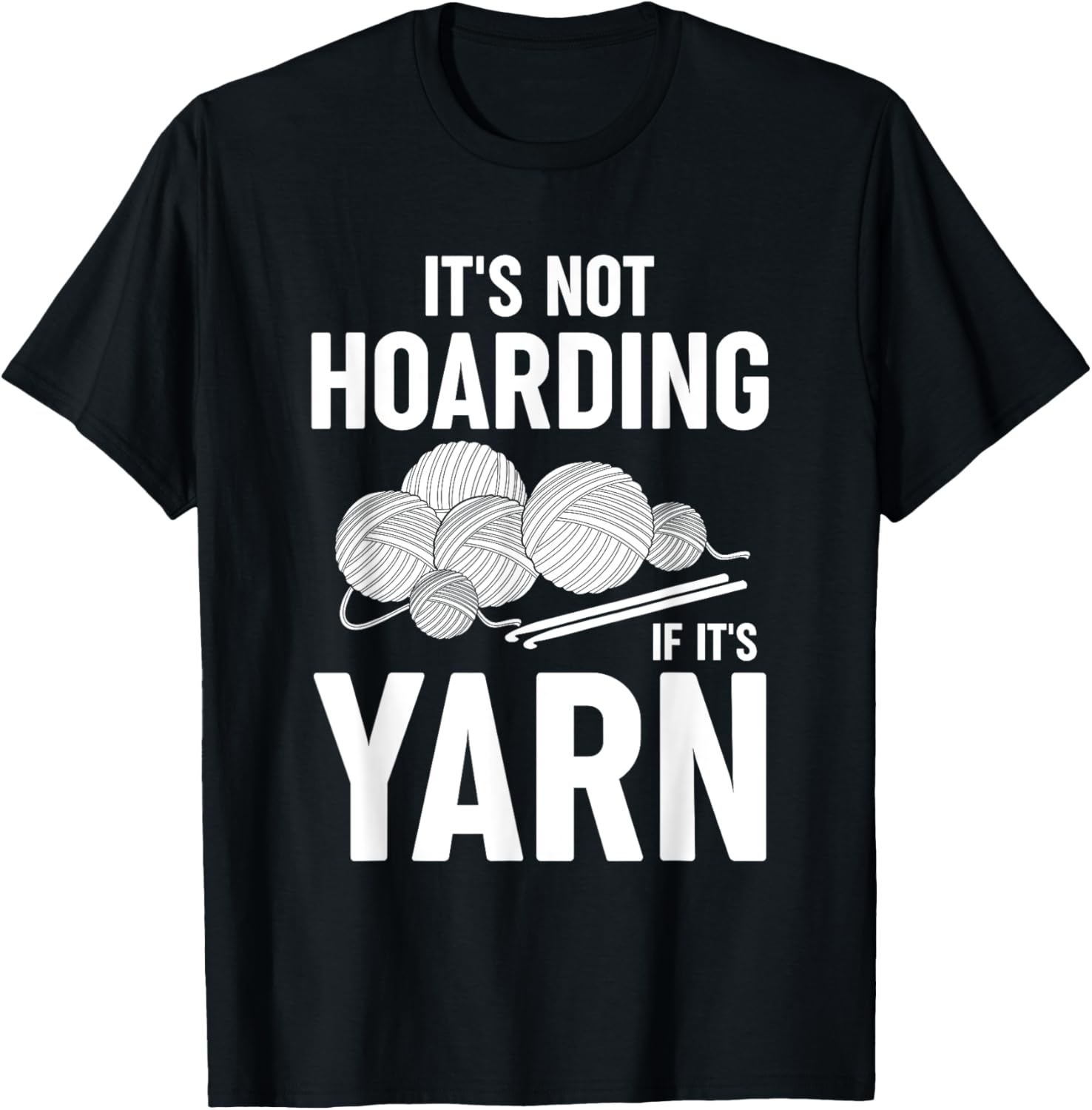 It's Not Hoarding If It's Yarn Crocheting Knitting Crochet