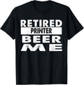 Retired Printer Beer Me Retirement Gift