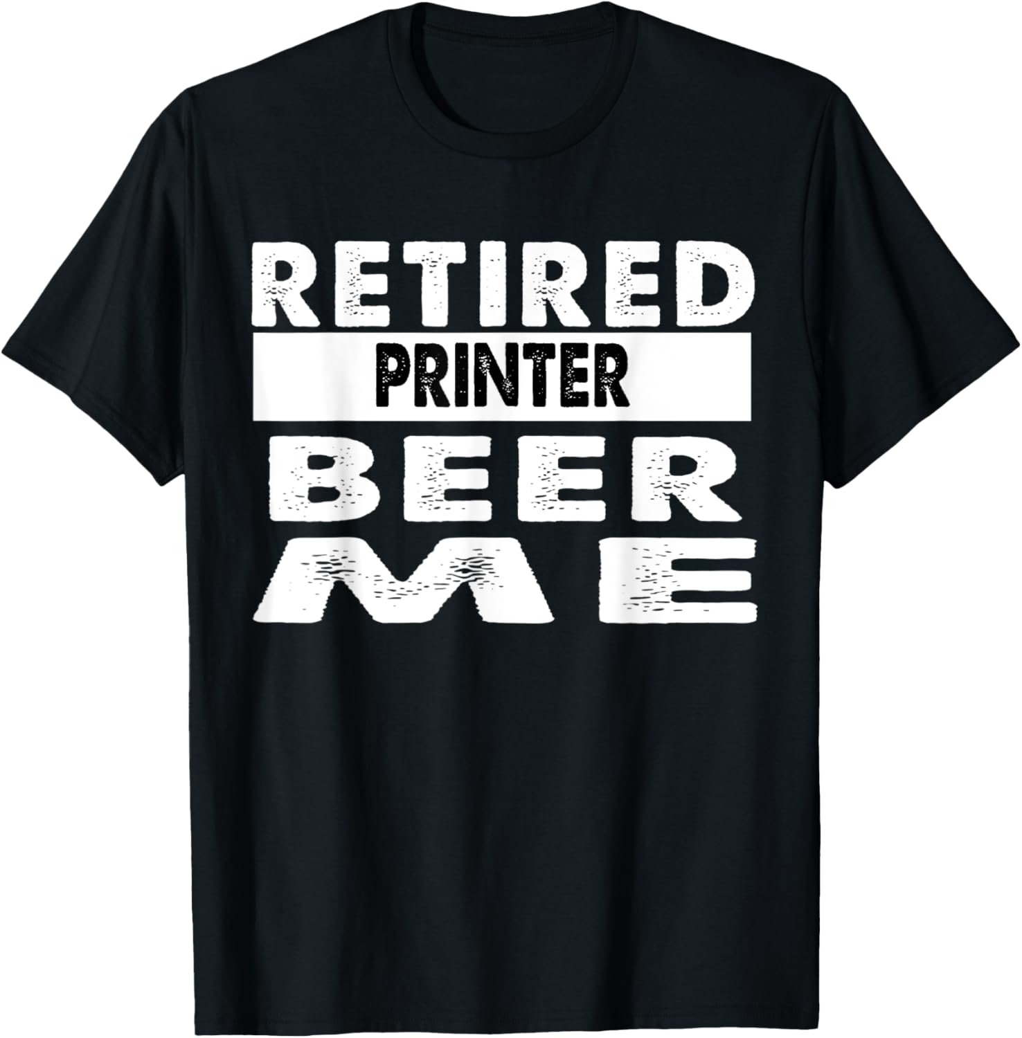 Retired Printer Beer Me Retirement Gift