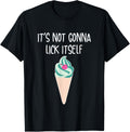 Hilarious Its Not Going To Lick Itself Ice Cream T Shirt T
