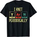 I Knit Yarn Periodically Knitting Funny Yarn Lover Knitters