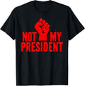 Not My President Power Fist Shirt