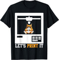3D Printing Lets Print It 3 D Printer Funny 3D Printing