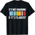 Its Not Hoarding If Its Filament 3D Printing Printer