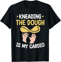 Kneading The Dough Is My Cardio Pizza Maker