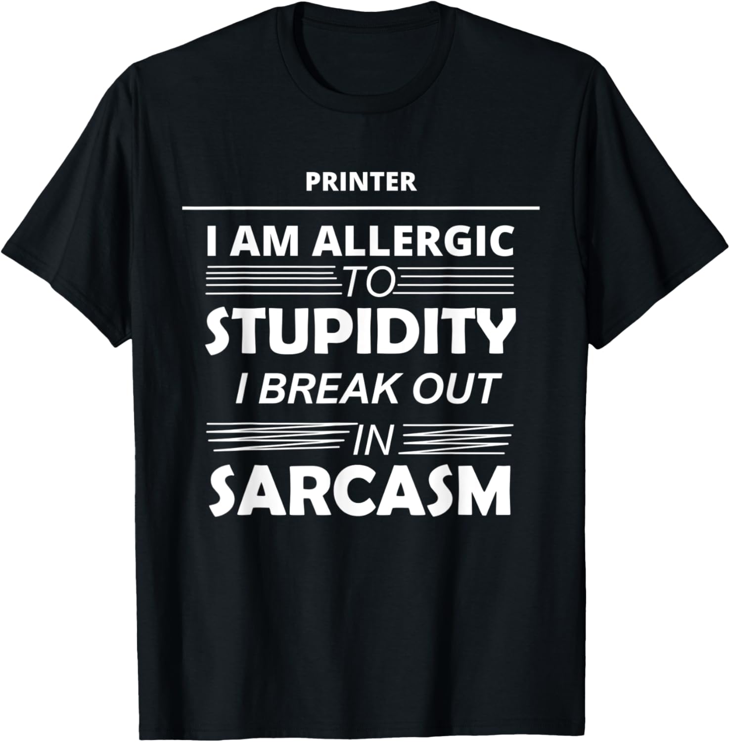 Printer I Am Allergic To Stupidity
