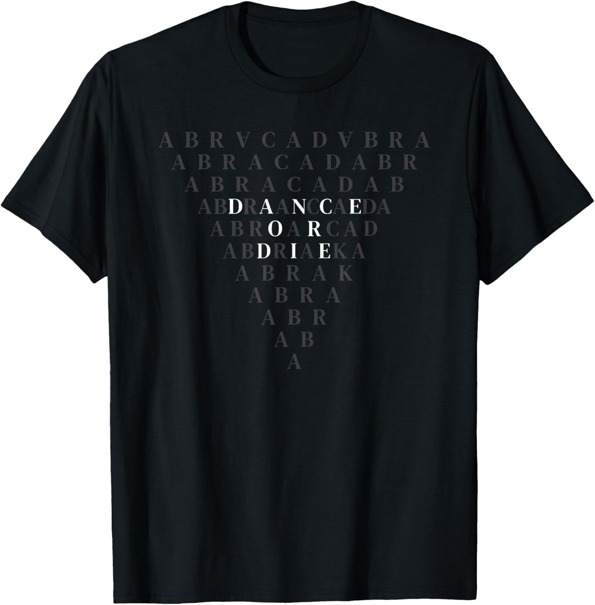 Abracadabra Dance or Die Funny Shirt 50