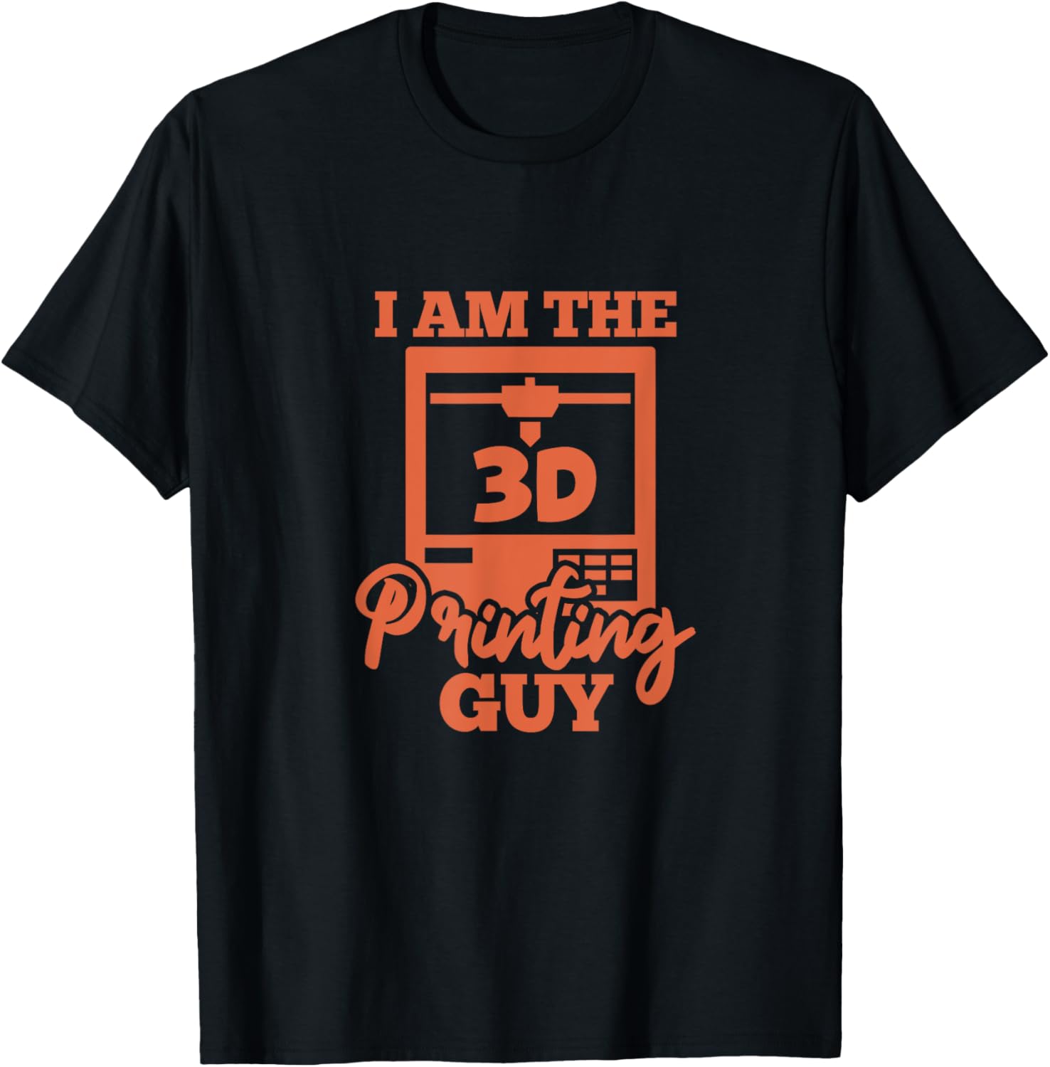 3D Printer Machinist Engineer Funny I Am 3D Printing Guy