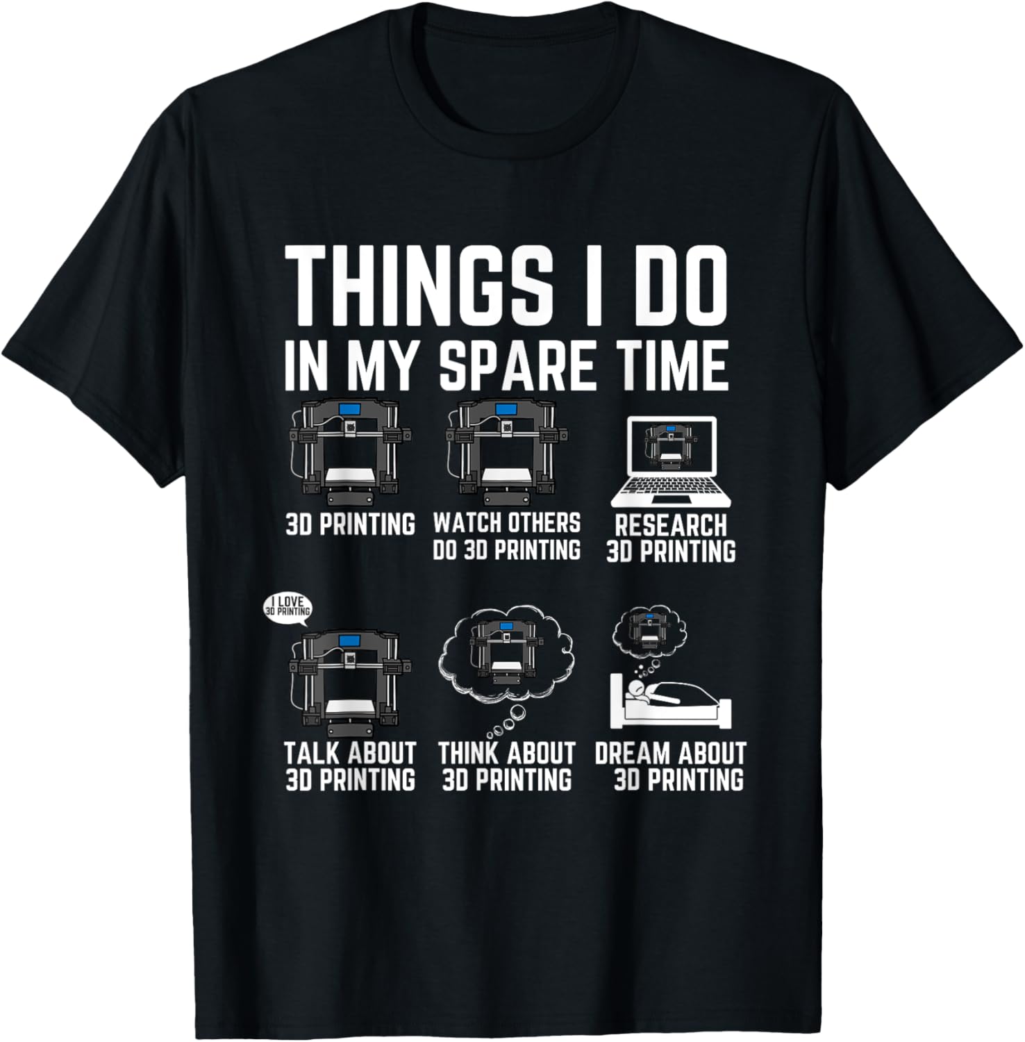 Things I Do In My Spare Time 3D Printer Funny 3D Printing