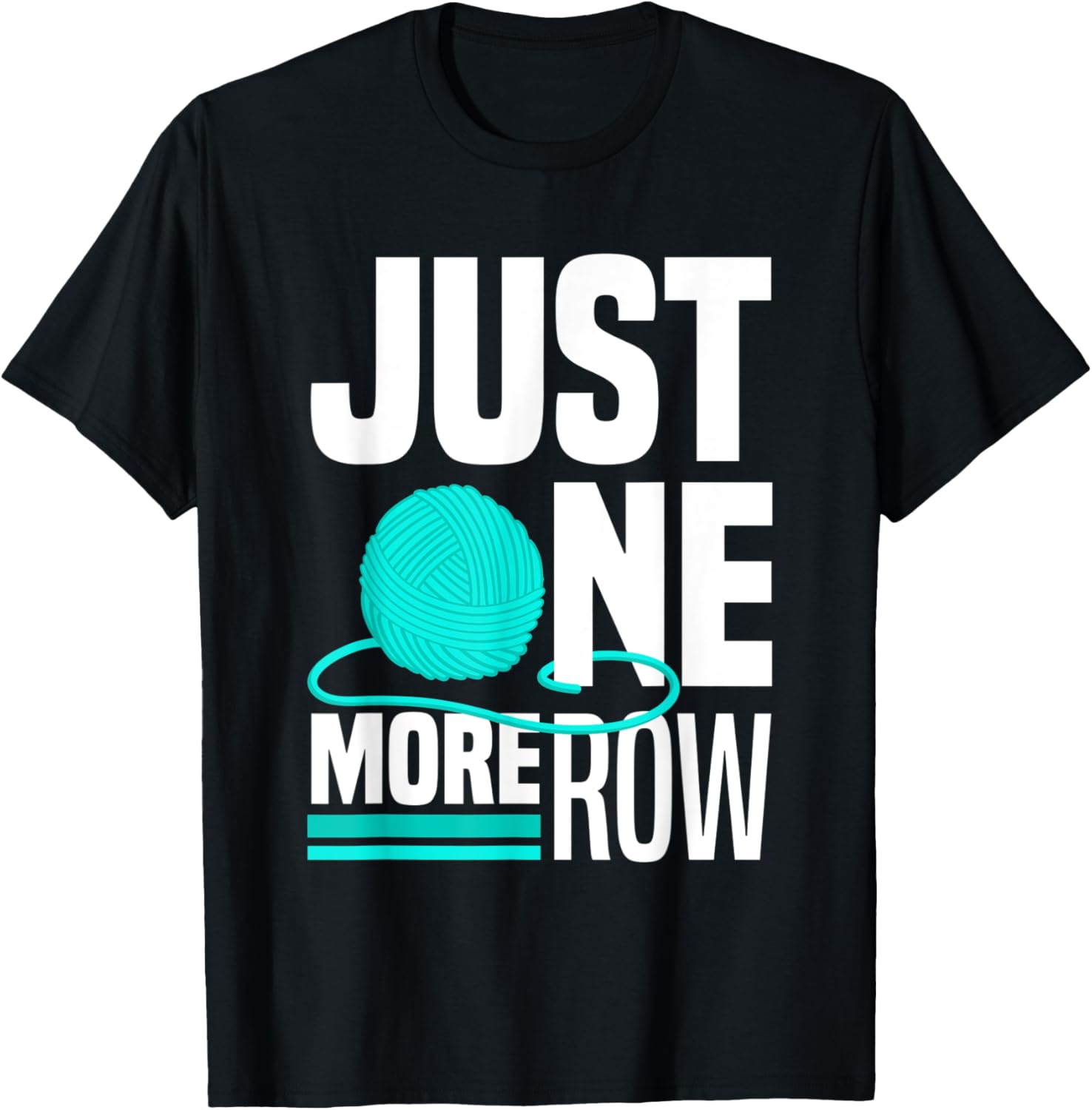Just One More Row Funny Crocheting Crochet Knitting Yarn
