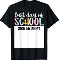 Last Day of School Autograph Sign My Shirt Cute Teacher Kids 169