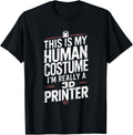 This Is My Human Costume Im Really A 3D Printer