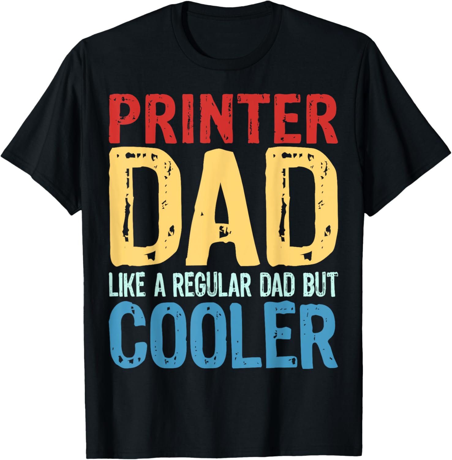 Mens Printer Dad Like A Regular Dad But Cooler