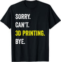 Sorry Cant 3D Printing Funny Hobby Printer