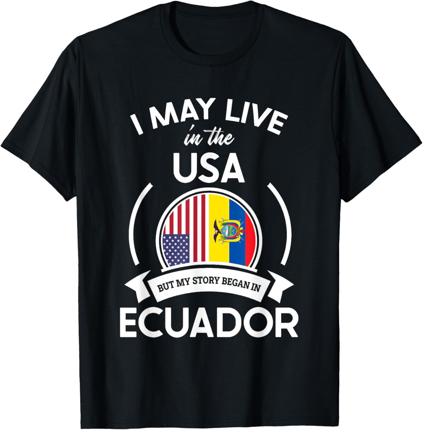 May Live In The Usa But My Story Began In Ecuador Flag Gift