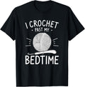 I Crochet Past My Bedtime Yarn Knitting