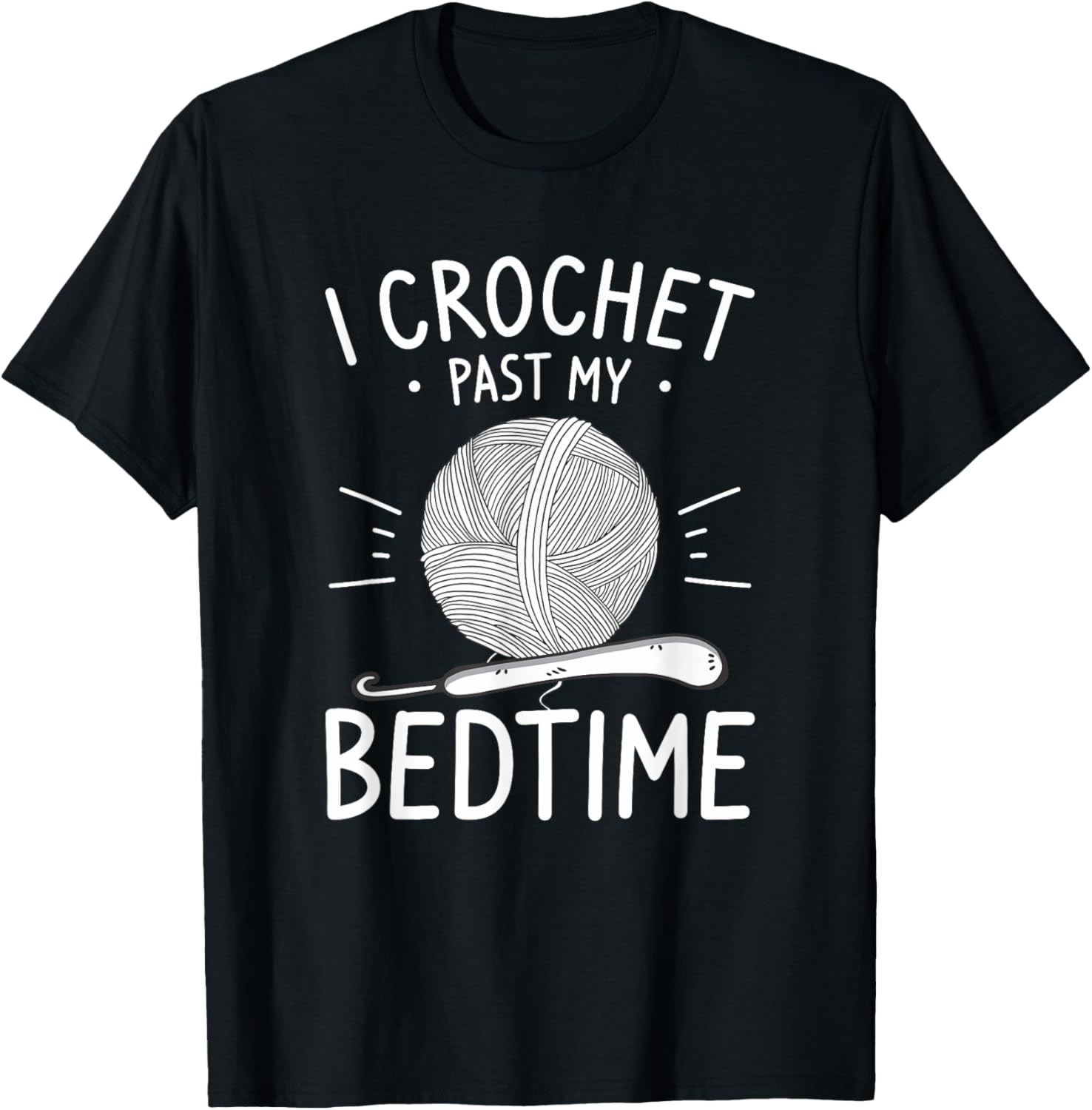 I Crochet Past My Bedtime Yarn Knitting