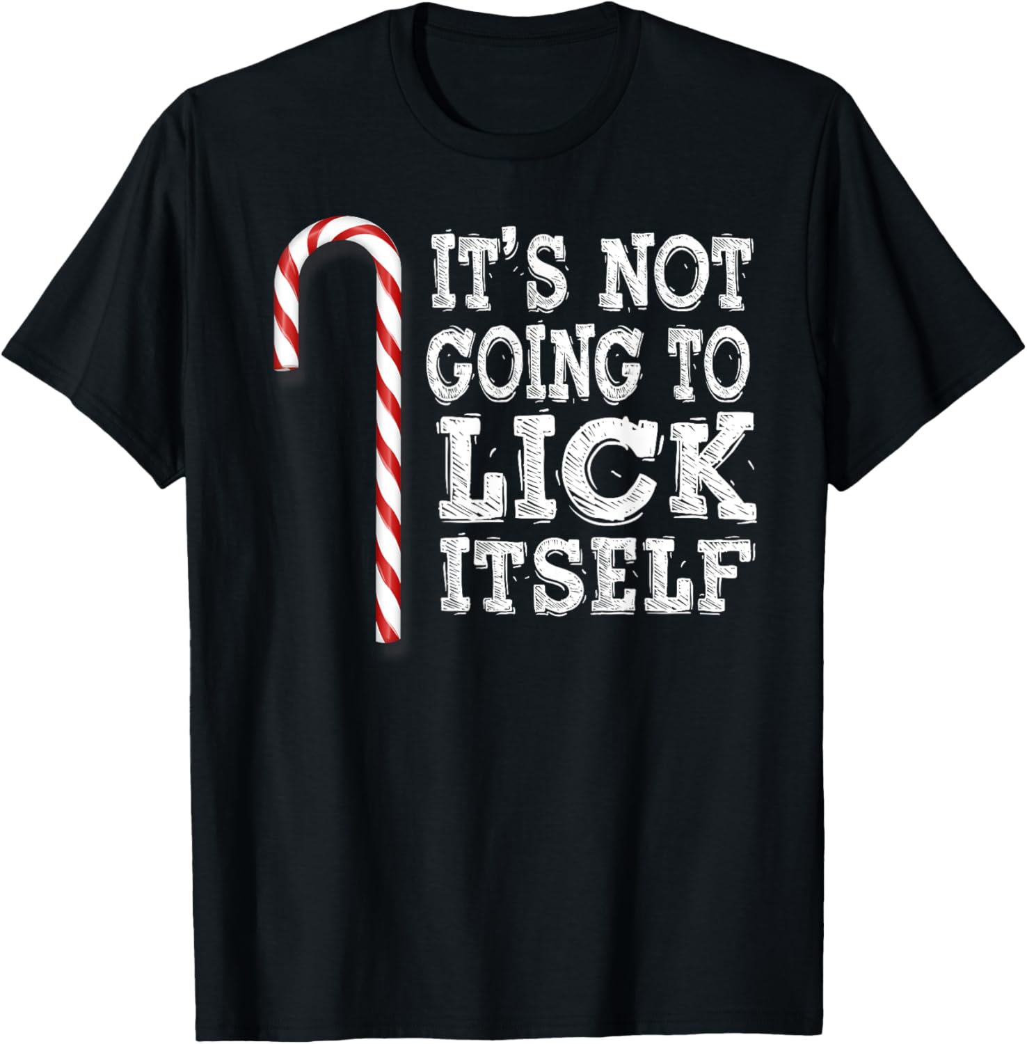 Its Not Going To Lick Itself Candy Cane Christmas Xmas