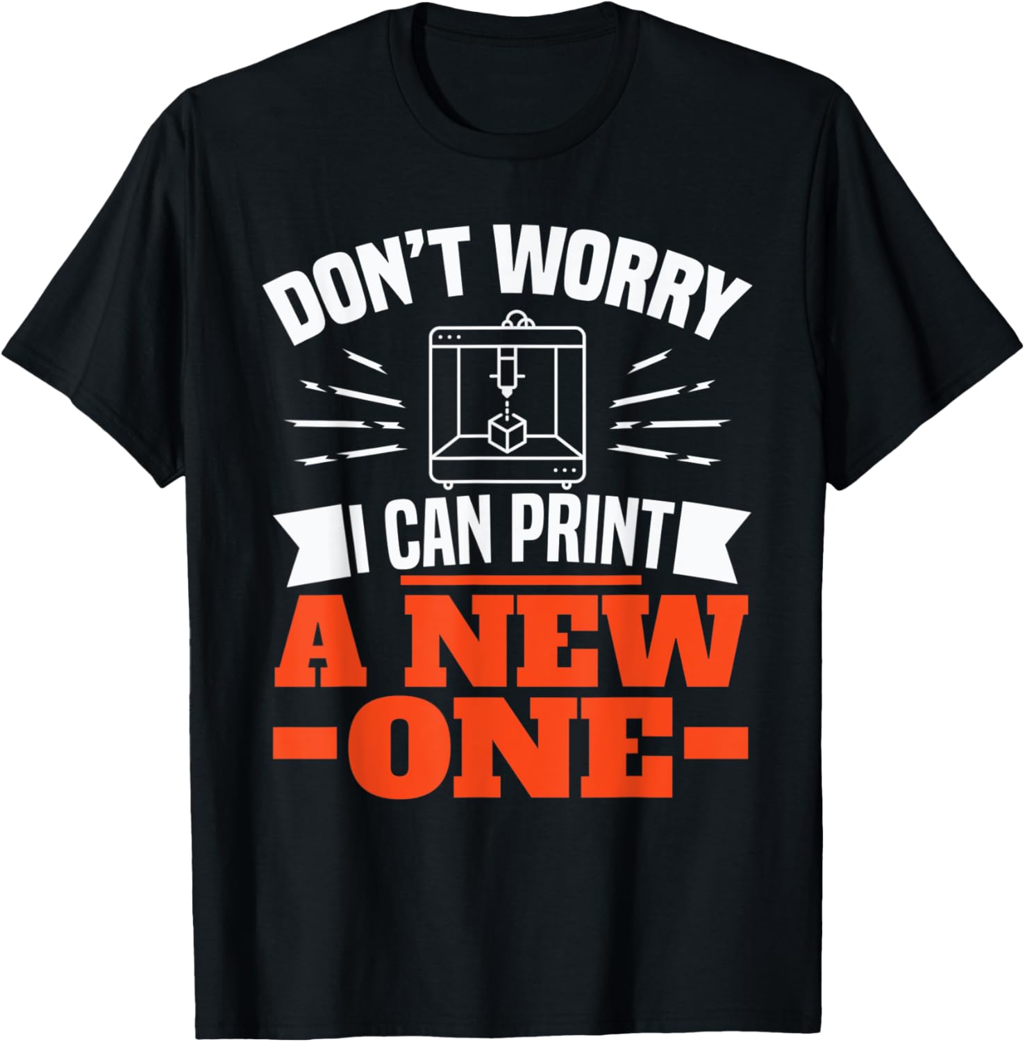 3D Printing Dont Worry For 3D Printer