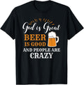 God Is Great Beer Is Good And People Are Crazy Gift Product
