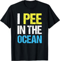 I Pee In The Ocean Funny Beach Vacation