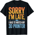 3D Printing Enthusiast Sorry Im Late I Had To Watch Printer